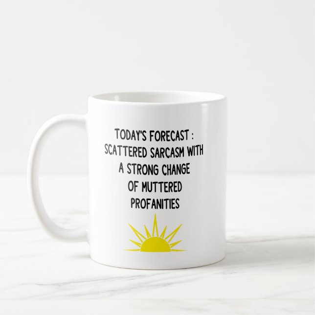 Work Forecast Scattered Sarcasm With A Strong Kaffeetasse (Links)