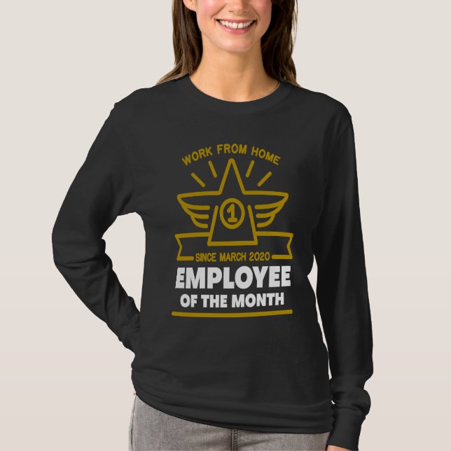 Work From Home Employee of The Month Since March 2 T-Shirt (Vorderseite)