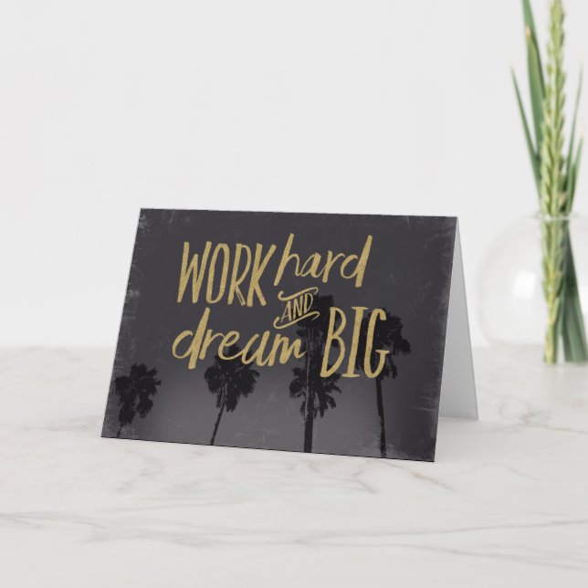 Work Hard and Dream Big inspirierende Karte (Vorderseite)