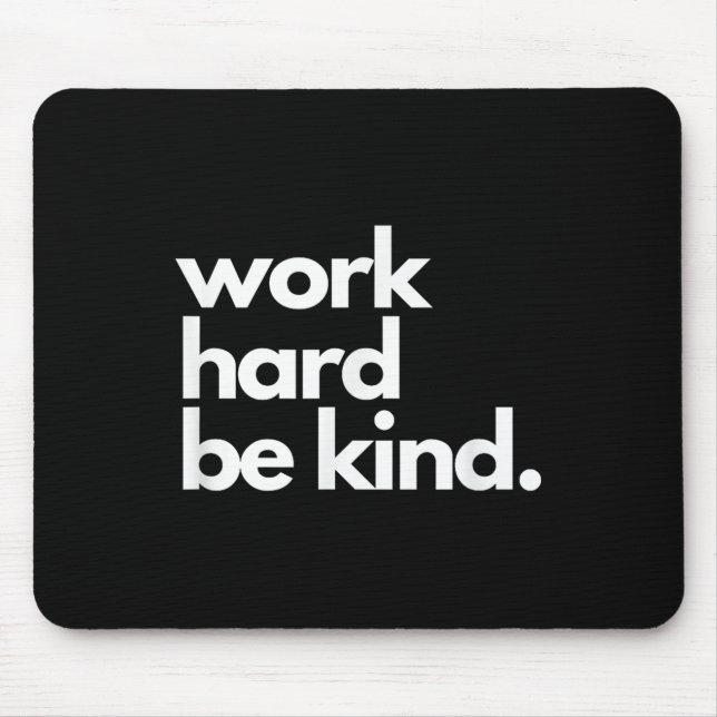 Work Hard Be Kind Insrational Motivational Workout Mousepad (Vorne)