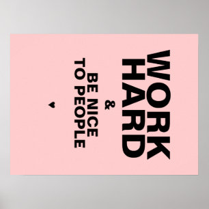 Work Hard & Be Nice To People Poster: Pink Poster