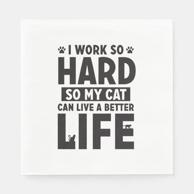 Work Hard Cat Better Life International Cat Day Serviette (Vorderseite)