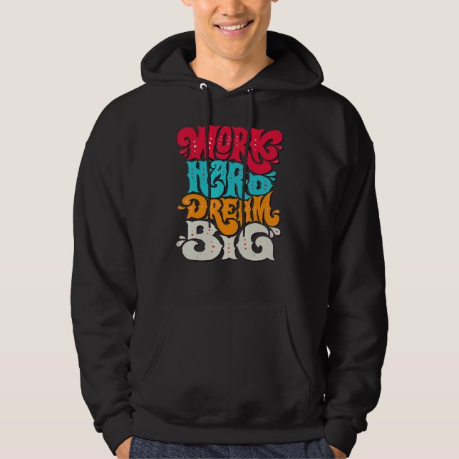 Work Hard Dream Big Hoodie (Vorderseite)