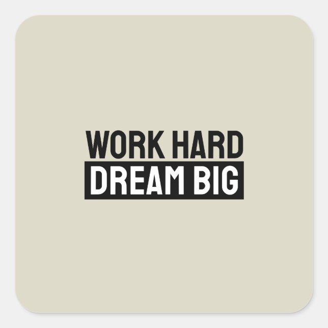 Work Hard Dream Big Motivational Inspirational Quadratischer Aufkleber (Vorderseite)