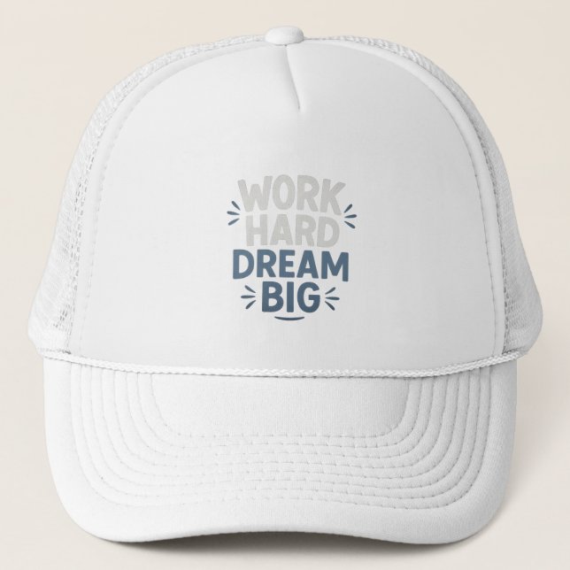 Work Hard Dream Big Motivierend Quote Hat Truckerkappe (Vorderseite)
