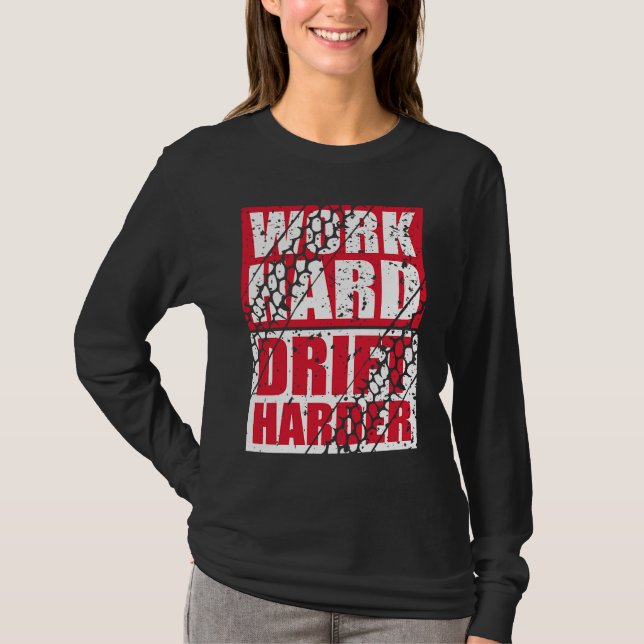 Work Hard Drift Harder T-Shirt (Vorderseite)