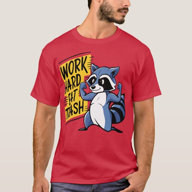 Work Hard Eat Trash Raccoon Gym Pun T-Shirt (Vorderseite)