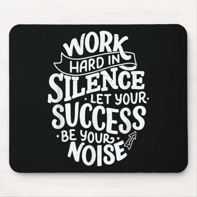 Work Hard In Silence Let Your Success Motivation Q Mousepad (Vorne)
