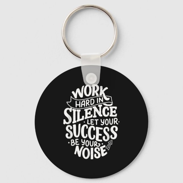 Work Hard In Silence Let Your Success Motivation Q Schlüsselanhänger (Vorderseite)