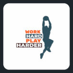 Work Hard Play So Hard Basketball Player Classic Quadratischer Aufkleber<br><div class="desc">For athletes who leave it all on the floor. This basketball design brings the energy.</div>