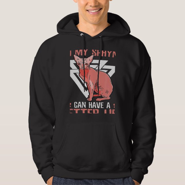 Work Hard So My Sphynx Pet Owner Sphynx Cat Hoodie (Vorderseite)