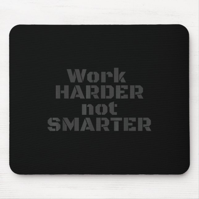 Work Harder Not Smarter Sarcastic Stud People  Mousepad (Vorne)