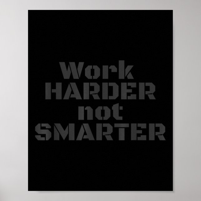 Work Harder Not Smarter Sarcastic Stud People  Poster (Vorne)