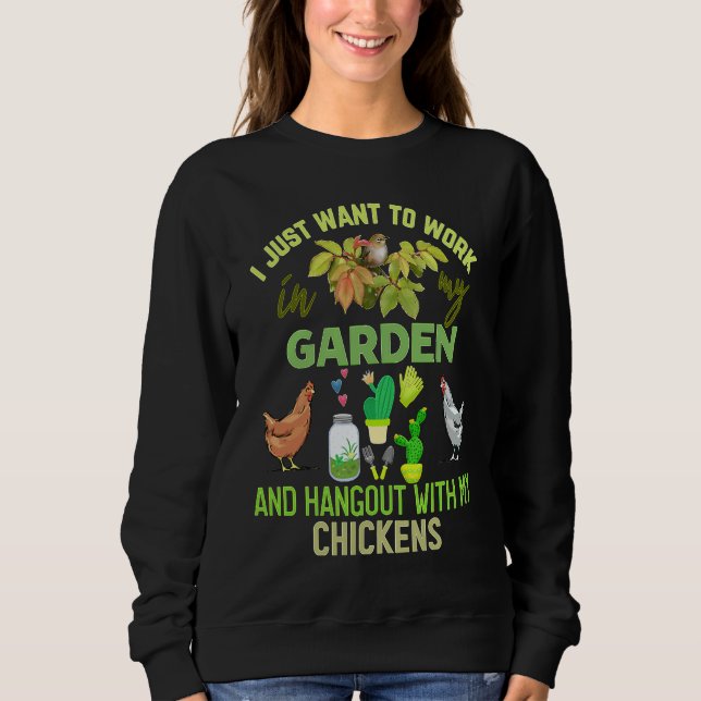 Work in my garden hangout with my chickens  garden sweatshirt (Vorderseite)