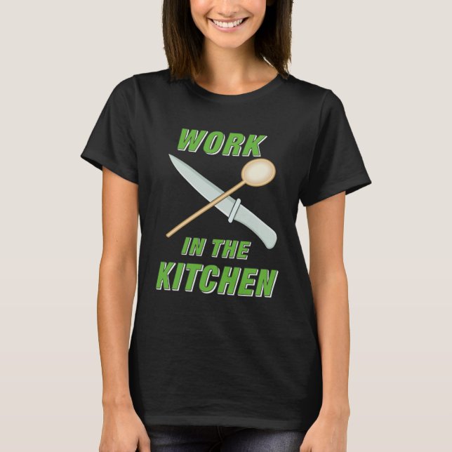 Work in the Kitchen Cooking Kitchen Food Offspring T-Shirt (Vorderseite)