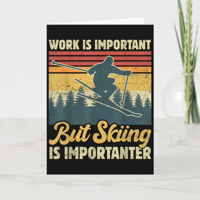 Work Is Important But Skiing Is Importanter - Funn Karte (Vorderseite)
