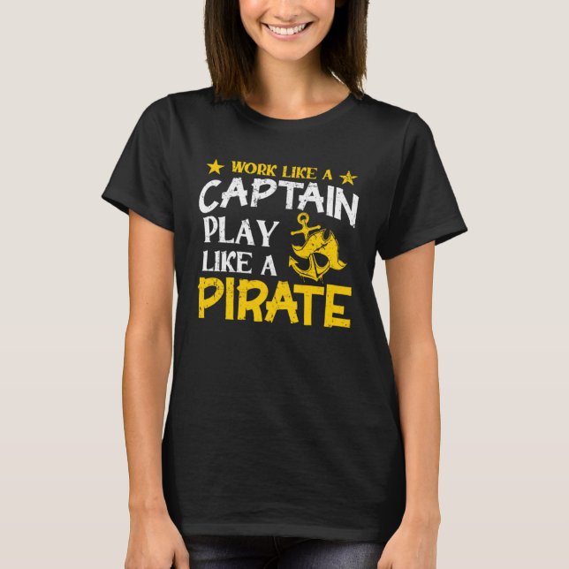 Work like a Captain play like a Pirate Cruise Ocea T-Shirt (Vorderseite)