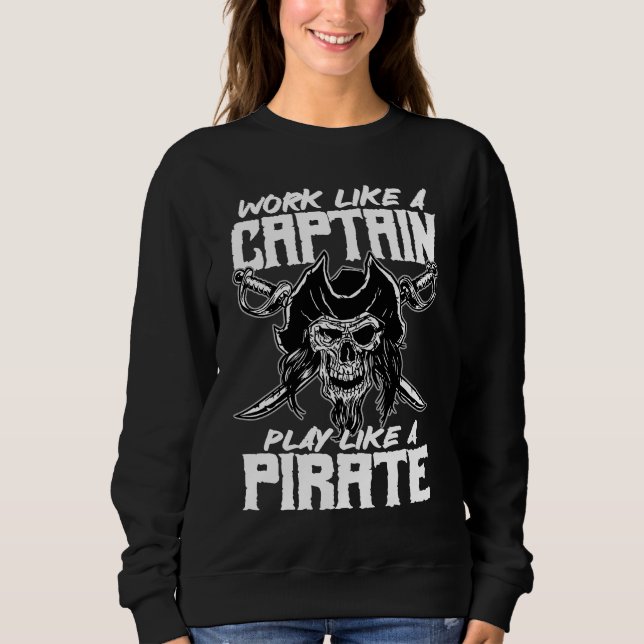 work like a captain play like a pirate skull capta sweatshirt (Vorderseite)