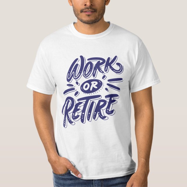 "Work or rereifen" Zitat Druckdesign T-Shirt (Vorderseite)