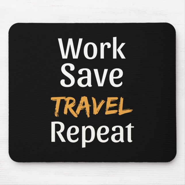 Work Rett Travel Repeat - Cool Broke Traveller Mousepad (Vorne)