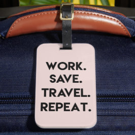 Work.Retten.Travel.Repeat. Reisekostenvoranschlag Gepäckanhänger
