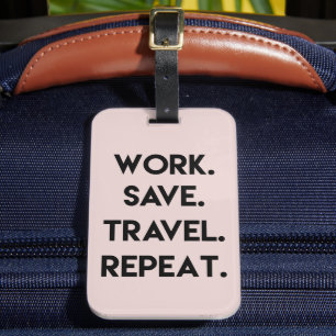 Work.Retten.Travel.Repeat. Reisekostenvoranschlag Gepäckanhänger