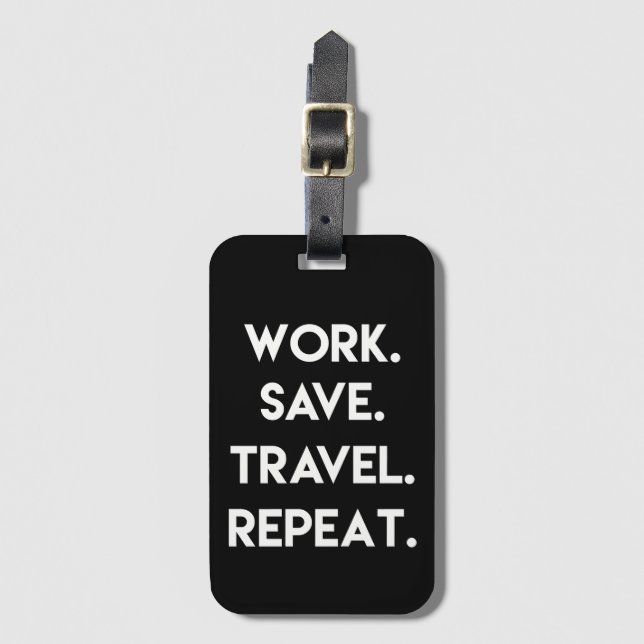Work.Retten.Travel.Repeat. Reisekostenvoranschlag Gepäckanhänger (Vorderseite Vertikal)
