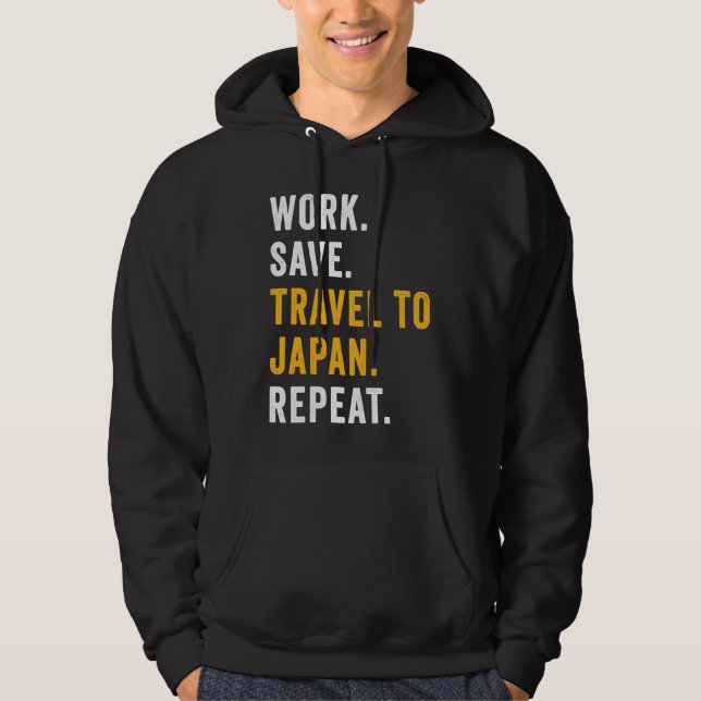 Work Save Travel To Japan Repeat Japanese Trip Tou Hoodie (Vorderseite)