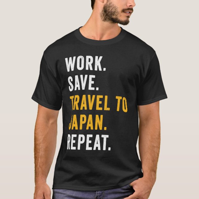 Work Save Travel To Japan Repeat Japanese Trip Tou T-Shirt (Vorderseite)
