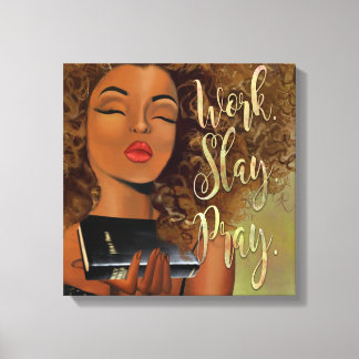 Work.Slay. Bete! Bestätigung Leinwanddruck
