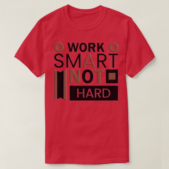 Work Smart not Hard 1 T-Shirt (Design vorne)