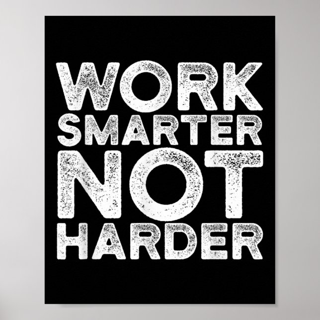Work Smarter Not Harder Motivational Apparel  Poster (Vorne)