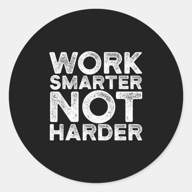Work Smarter Not Harder Motivational Apparel  Runder Aufkleber (Vorderseite)