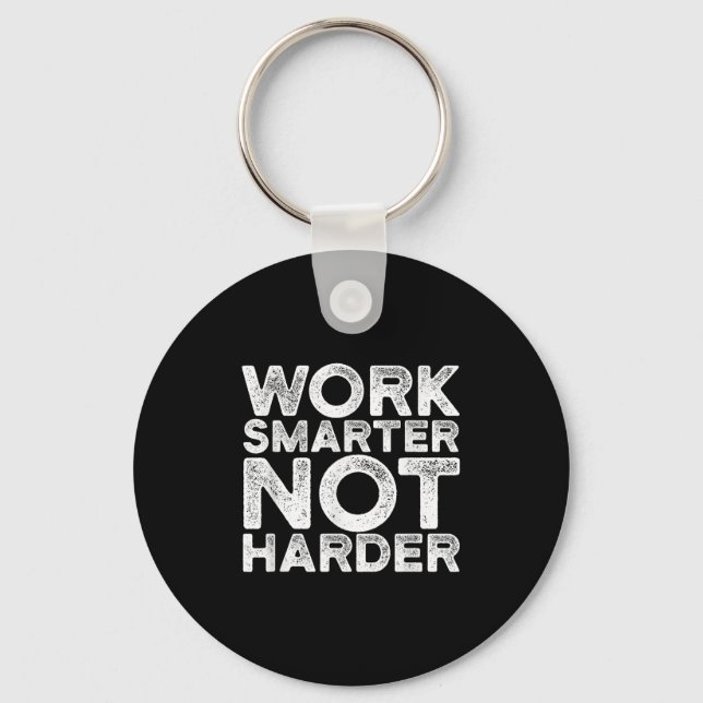 Work Smarter Not Harder Motivational Apparel  Schlüsselanhänger (Vorderseite)