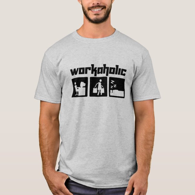 Workaholic T-Shirt (Vorderseite)