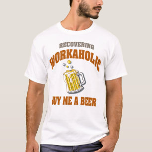 Workaholic wieder herstellend, kaufen Sie mich ein T-Shirt