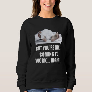 Worked to Death Office Worker Employee HR Funny Ma Sweatshirt