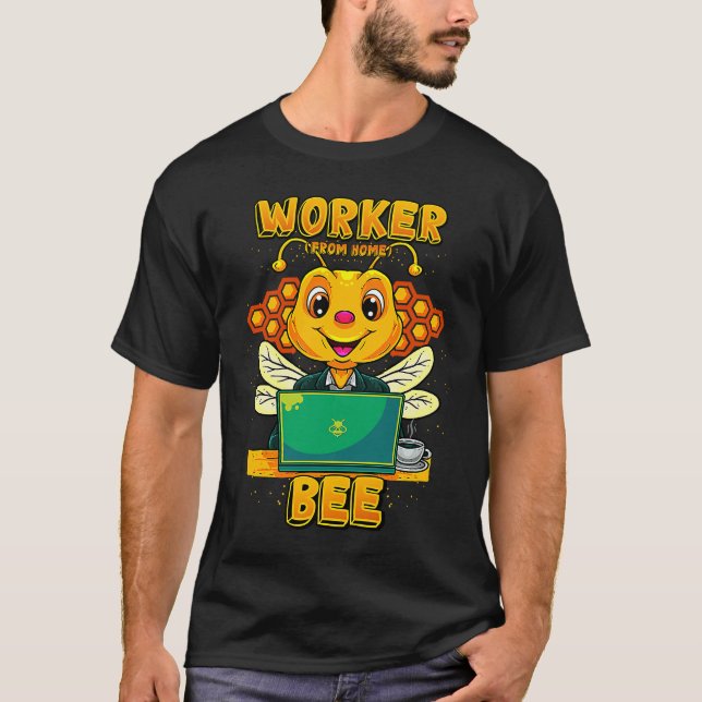 Worker From Home Bee  Telecommuter T-Shirt (Vorderseite)