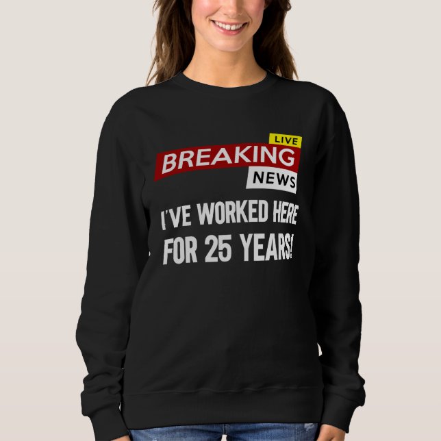 Worker work anniversary appreciation worked here f sweatshirt (Vorderseite)