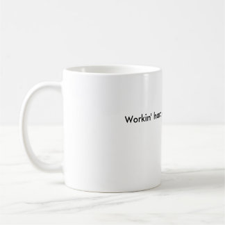 Workin stark oder kaum workin'? kaffeetasse