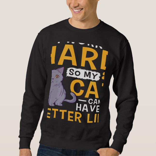 Working Hard For My Cat Sweatshirt (Vorderseite)