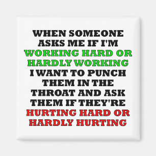 Working Hard Or Hardly Working Funny Fridge Magnet