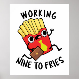 Working Nine To Fries Lustiger französischer Pomme Poster