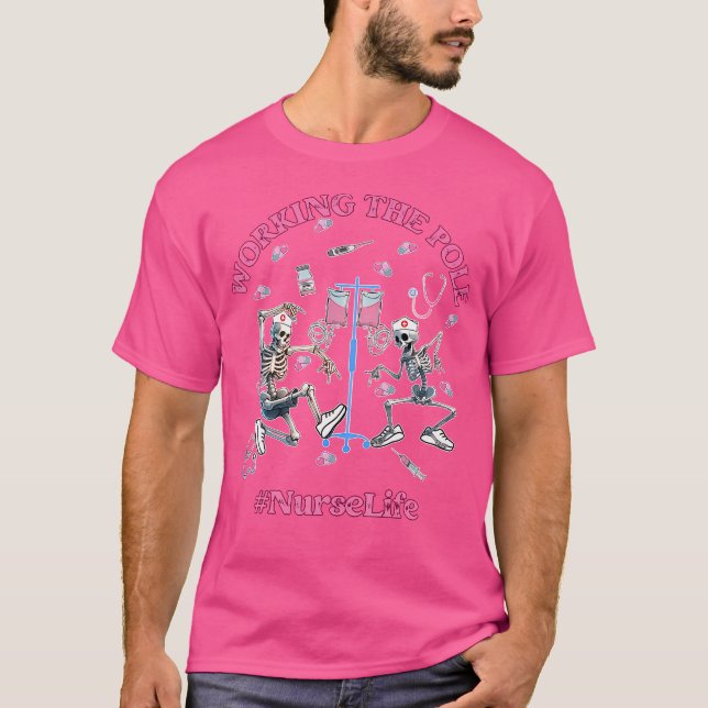 Working The Pole Funny Nurse Life Dancing Skeleton T-Shirt (Vorderseite)