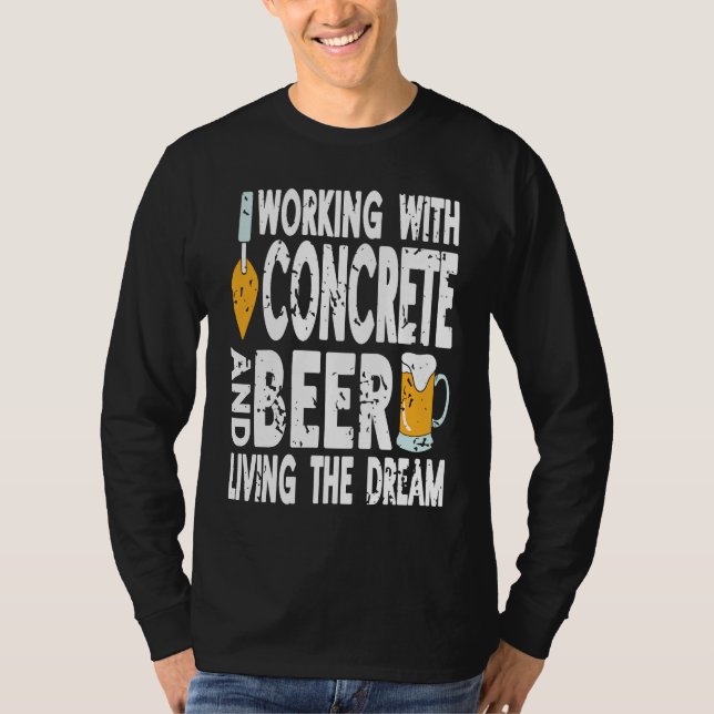 Working With Concrete & Beer Living The Dream Retr T-Shirt (Vorderseite)