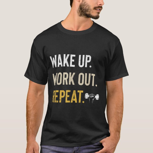 Workou Wake Up Insrational And Motivational Gym Gi T-Shirt (Vorderseite)