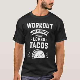 Workout, aber eindeutig Lieben Tacos Gym Taco T-Shirt