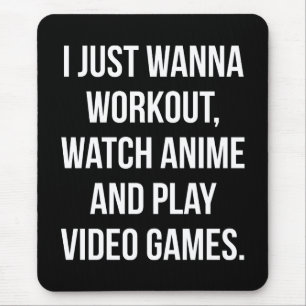 Workout, Anime beobachten, Videospiele spielen - F Mousepad