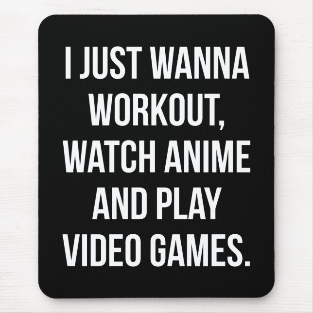Workout, Anime beobachten, Videospiele spielen - F Mousepad (Vorne)