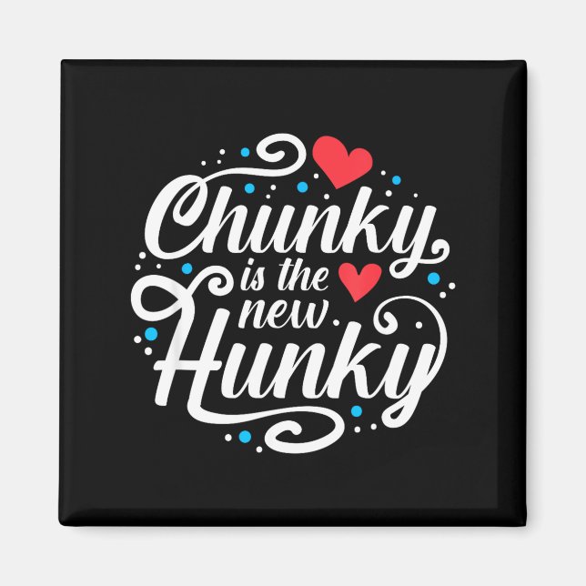 Workout Fitness Funny Chunky Is The New Hunky Grap Magnet (Vorne)